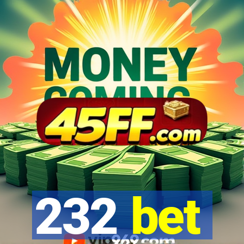232 bet